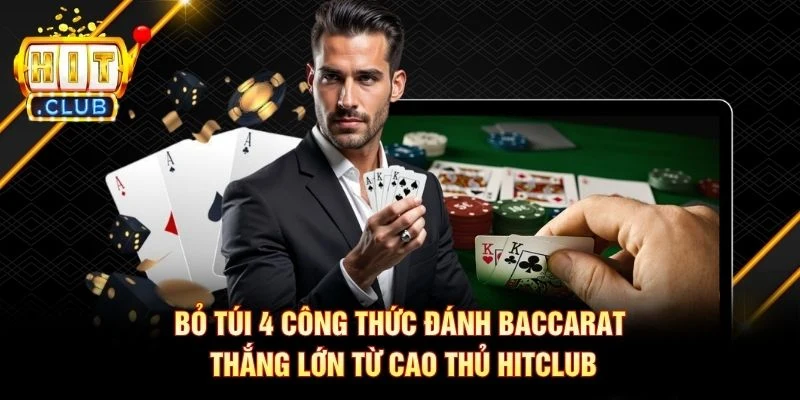 bo tui 4 cong thuc danh baccarat thang lon tu cao thu hitclub
