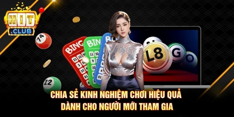 Chia sẻ kinh nghiệm chơi hiệu quả dành cho người mới tham gia