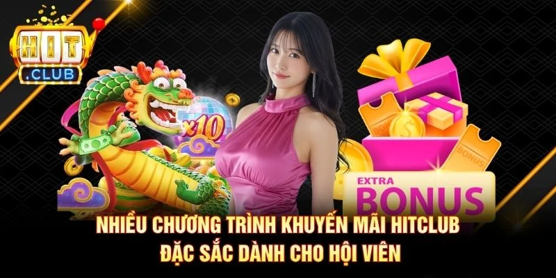 Nhiều chương trình khuyến mãi Hitclub đặc sắc dành cho hội viên