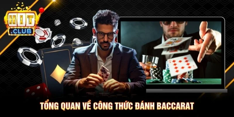 Tổng quan về công thức đánh Baccarat